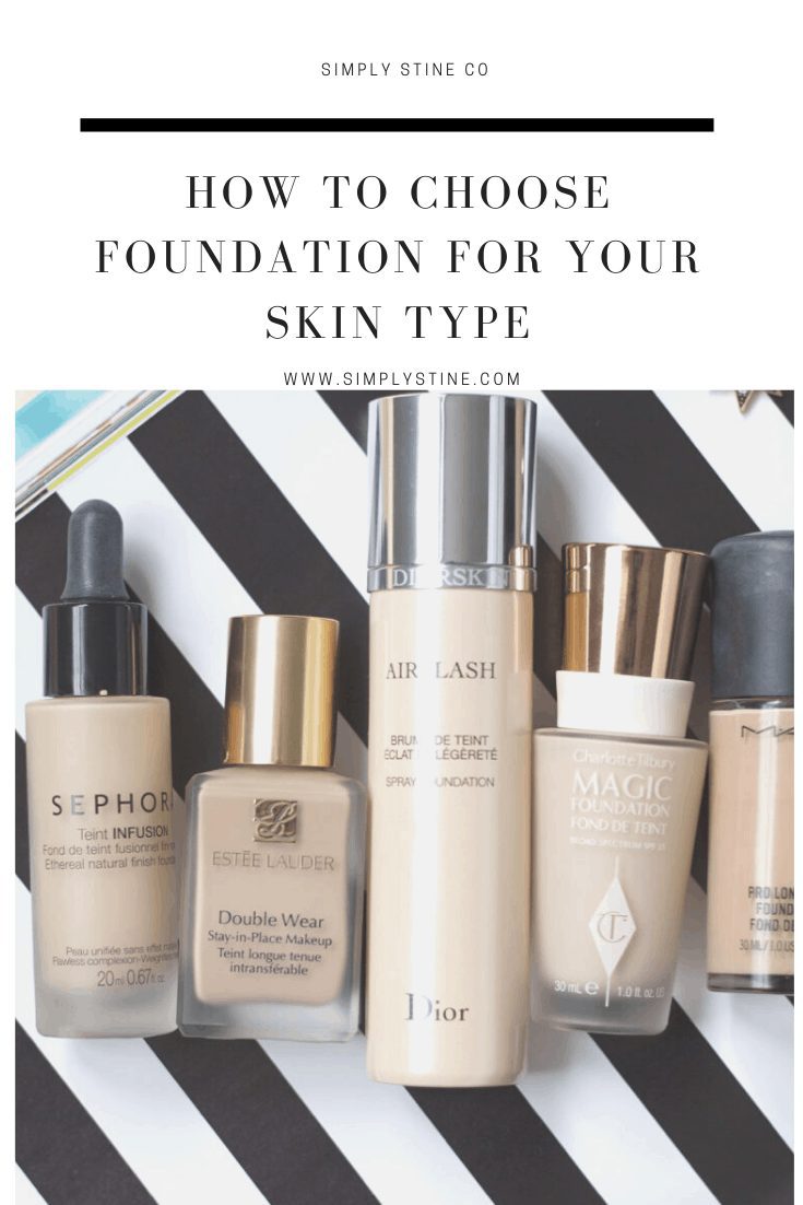 The Best Foundation For Your Skin Type : Simply Stine