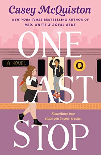 One Last Stop by Casey McQuiston 

Summer Reading List 