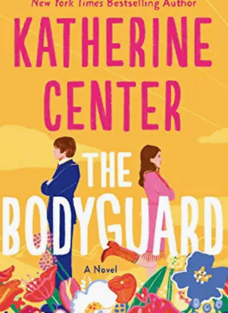 The Bodyguard by Katherine Center