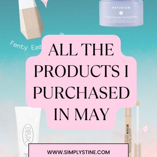 Beauty Products I Purchased In May
