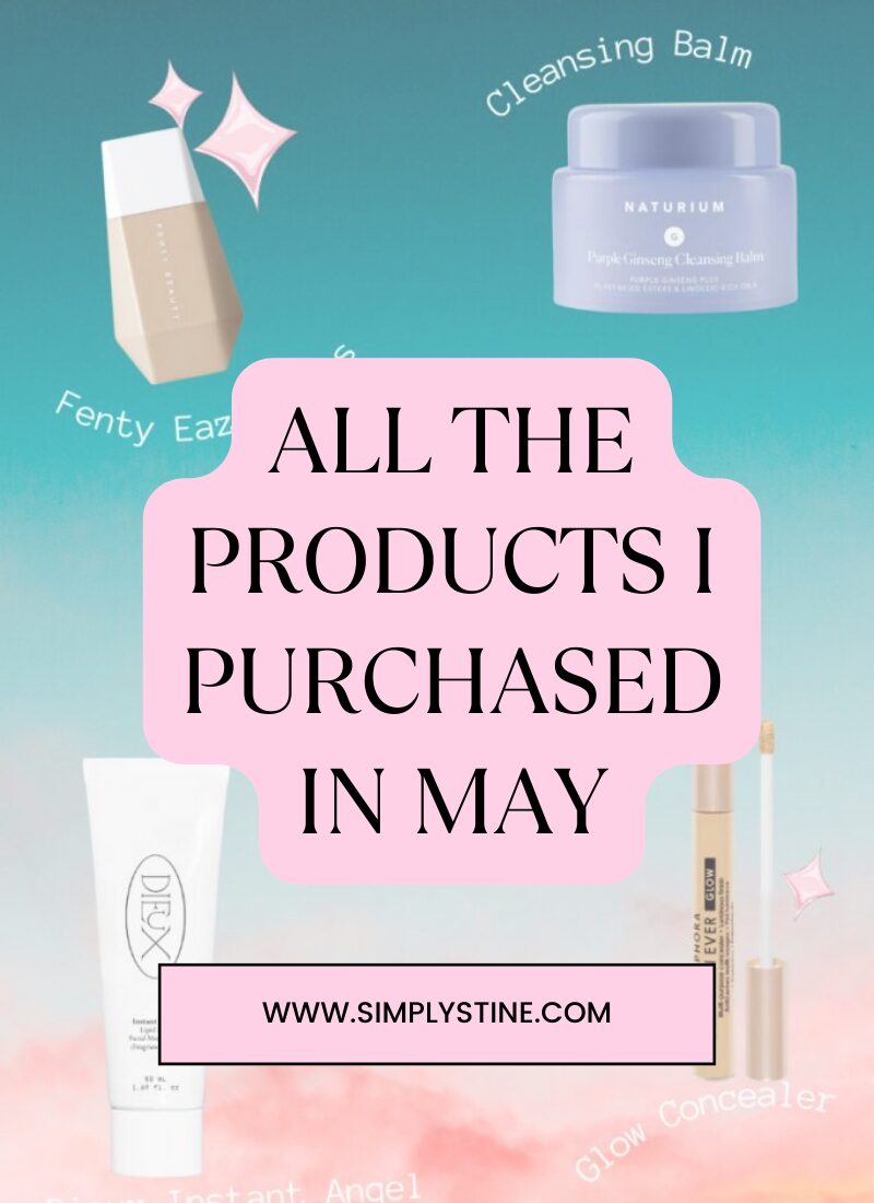 Beauty Products I Purchased in May